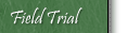 Field Trial